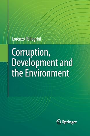 corruption development and the environment 1st edition lorenzo pellegrini 9400790465, 978-9400790469