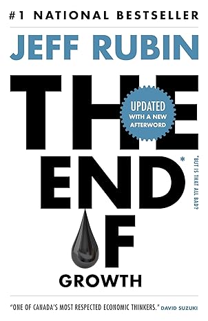 the end of growth 1st edition jeff rubin 0307360903, 978-0307360908