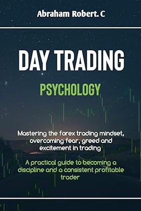 day trading psychology 1st edition abraham robert. c 979-8866325474