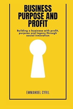 business purpose and profit building a business with profit purpose and legacy through social innovation 1st