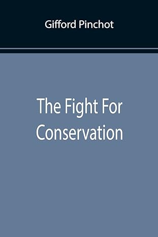 the fight for conservation 1st edition gifford pinchot 9355894929, 978-9355894922