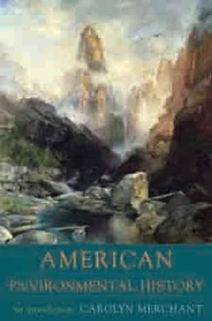 american environmental history an introduction 1st edition carolyn merchant 0231140355, 978-0231140355