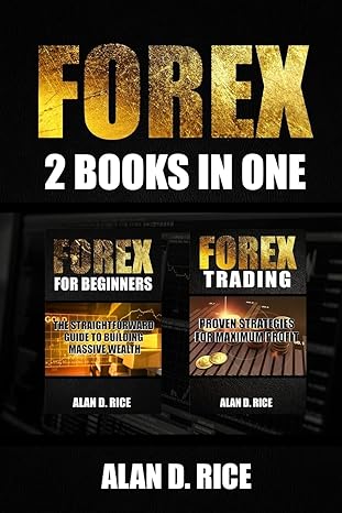 forex 2 books in one forex for beginners forex trading 1st edition alan d. rice 1545419353, 978-1545419359