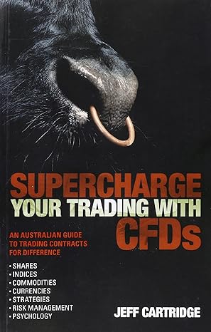 superchargeyour trading with cfds an australian guide to trading contracts for difference 1st edition jeff