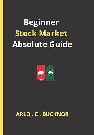 beginner stock market absolute guide 1st edition arlo bucknor 979-8548671912