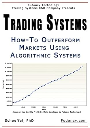 trading systems how to outperform markets using algorithmic systems 1st edition m schoeffel 1463792921,