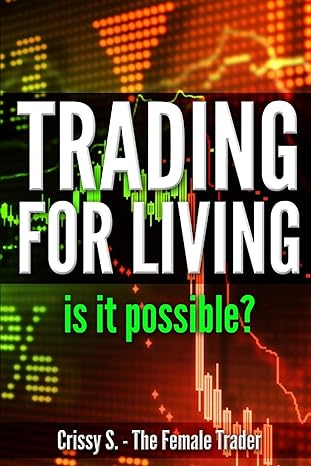 trading for living is it possible 1st edition crissy s 179041119x, 978-1790411191