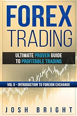 forex trading ultimate proven guide to profitable trading 1st edition josh bright 1720954763, 978-1720954767