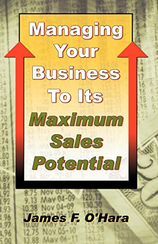 managing your business to its maximum sales potential 1st edition james f ohara 074142097x, 9780741420978