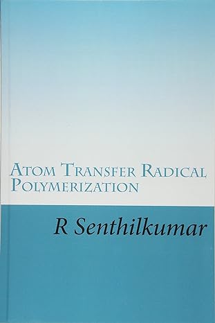 atom transfer radical polymerization 1st edition r senthilkumar 1533399611, 978-1533399618