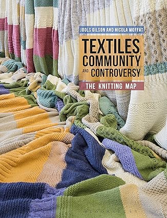 textiles community and controversy the knitting map 1st edition jools gilson, nicola moffat 1350027529,