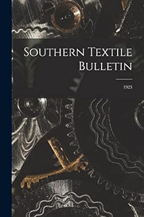 southern textile bulletin 1923 1st edition anonymous 1014624215, 978-1014624215