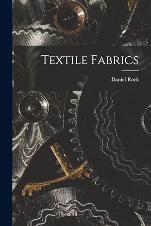 textile fabrics 1st edition daniel rock 1018125019, 978-1018125015