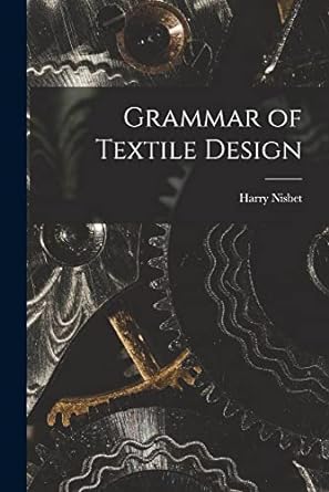 grammar of textile design 1st edition harry nisbet 1015959865, 978-1015959866
