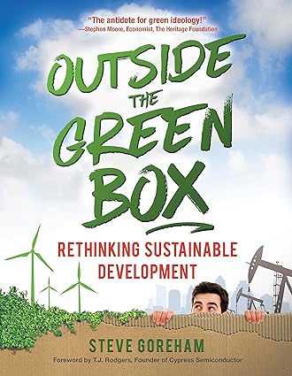 outside the green box rethinking sustainable development 1st edition steve goreham 0982499647, 978-0982499641
