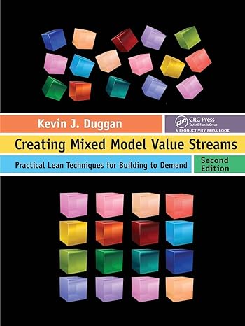 creating mixed model value streams practical lean techniques for building to demand 2nd edition kevin j.