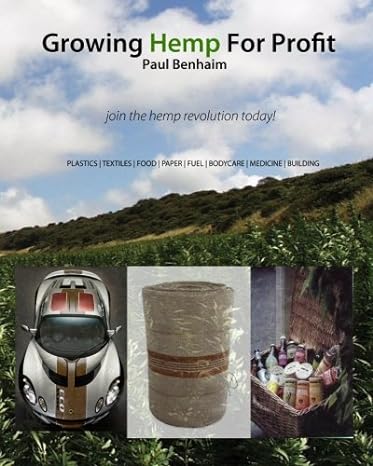 growing hemp for profit join the hemp revolution today 1st edition paul benhaim ,klara marosseky ,shaun
