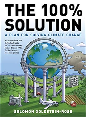 the 100 solution a plan for solving climate change 1st edition solomon goldstein-rose 1612198384,