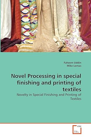 novel processing in special finishing and printing of textiles novelty in special finishing and printing of