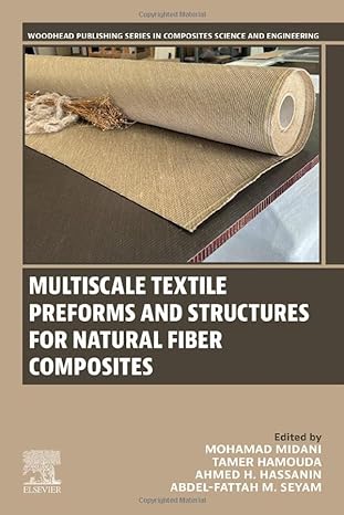 multiscale textile preforms and structures for natural fiber composites 1st edition mohamad midani, tamer