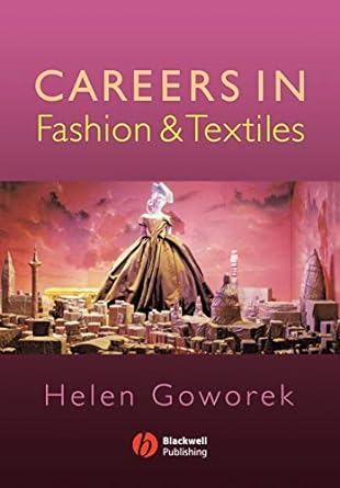 careers in fashion and textiles 1st edition helen goworek 1405118342, 978-1405118347