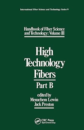 handbook of fiber science and technology volume 2 high technology fibers part b 1st edition menachem lewin,