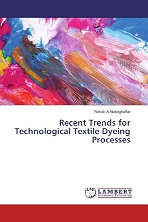 recent trends for technological textile dyeing processes 1st edition rehab a.abdelghaffar 3330067187,