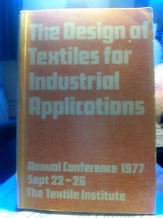the design of textiles for industrial applications papers of the 61st annual conference of the textile