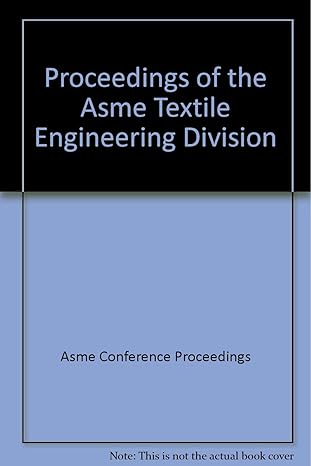 proceedings of the asme textile engineering division 1st edition asme conference proceedings 0791836517,