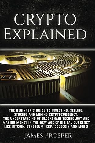 crypto explained 1st edition james prosper 979-8482075340