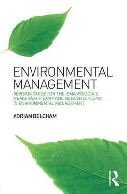environmental management revision guide for the iema associate membership exam and nebosh diploma in