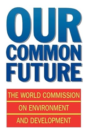 our common future the world commission on environment and development 1st edition world commission on