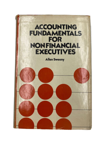 accounting fundamentals for non financial executives 1st edition allan sweeny