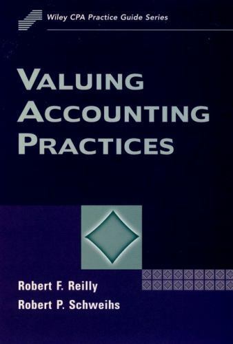 valuing accounting practice 1st edition robert p. schweihs, robert f. reilly 0471172243, 9780471172246