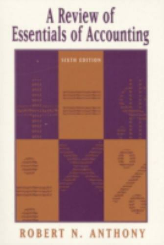 a review of essentials of accounting 6th edition robert n. anthony 0201442787, 9780201442786