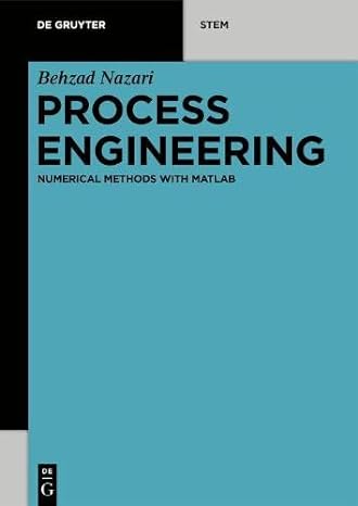 process engineering numerical methods with matlab 1st edition behzad nazari 311060115x, 978-3110601152