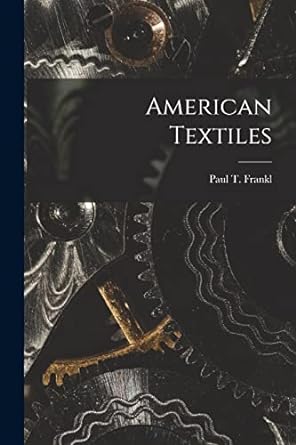 american textiles 1st edition paul t frankl 1014333644, 978-1014333643