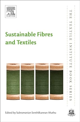 sustainable fibres and textiles 1st edition subramanian senthilkannan muthu 0081020414, 978-0081020418