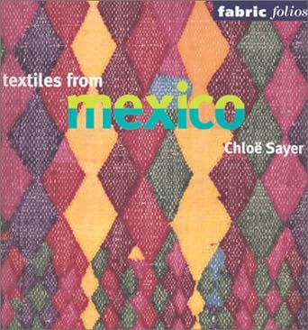 textiles from mexico 1st edition chloe sayer 0295982349, 978-0295982342