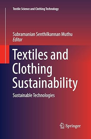textiles and clothing sustainability sustainable technologies 1st edition subramanian senthilkannan muthu