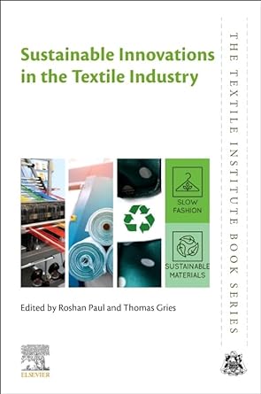 sustainable innovations in the textile industry 1st edition roshan paul ,thomas gries 0323903924,