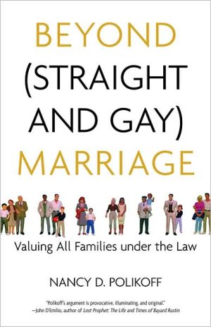 beyond marriage valuing all families under the law 1st edition nancy d polikoff , michael bronski 0807044334,