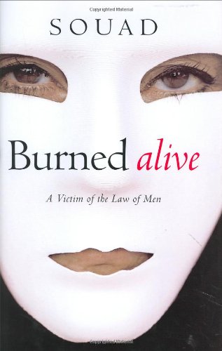 burned alive a victim of the law of men 1st edition souad 0446533467, 9780446533461