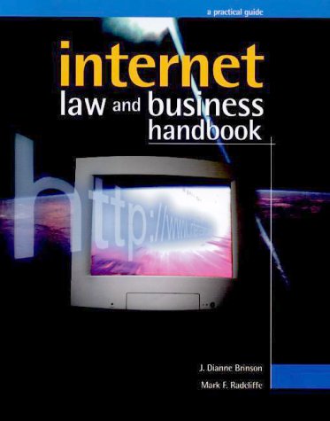 internet law and business handbook a practical guide 1st edition j. dianne brinson, mark f. radcliffe