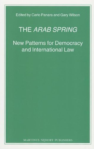 the arab spring new patterns for democracy and international law 1st edition gary  wilson 9004230416,
