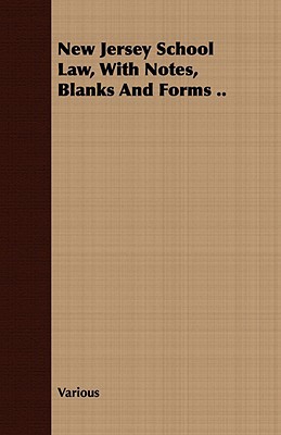 new jersey school law with notes blanks and forms 1st edition new jersey 1408689359, 9781408689356