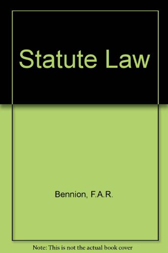 statute law 1st edition francis alan roscoe bennion 0851205445, 9780851205441