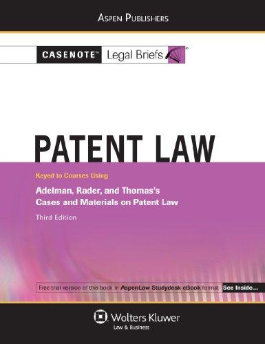 patent law adelman rader and thomas 1st edition casenote legal briefs 0735586055, 9780735586055