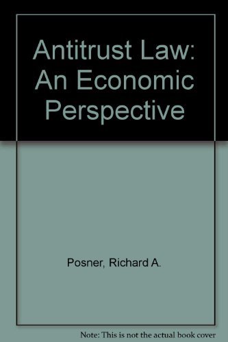 antitrust law an economic perspective 1st edition richard a posner 0226675572, 9780226675572