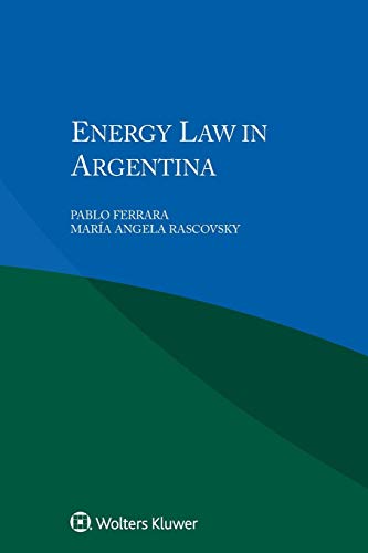 energy law in argentina 1st edition pablo ferrara 9041196420, 9789041196422